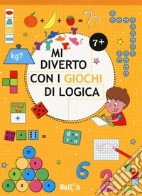 Mi diverto con i giochi di logica 7+. Ediz. a colori libro