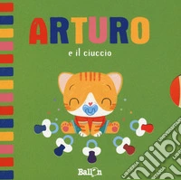 Arturo e il ciuccio. Ediz. a colori libro