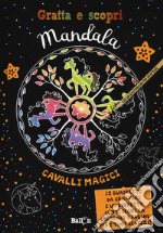 Cavalli magici. Mandala gratta e scopri. Ediz. illustrata. Con gadget. Con 15 Carte libro