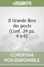 Il Grande libro dei giochi (Conf. 24 pz. 4 x 6) libro