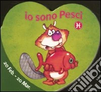 Io sono pesci. Ediz. illustrata