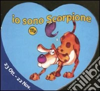Io sono scorpione. Ediz. illustrata