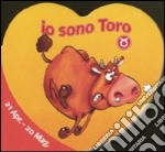 Io sono toro. Ediz. illustrata libro