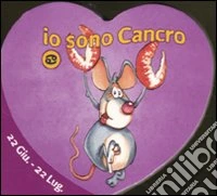 Io sono cancro. Ediz. illustrata