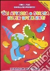 I dinosauri più strani. Gli attacca e stacca super divertenti. Con adesivi. Ediz. illustrata libro