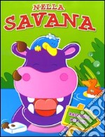 Nella savana. Libro pop-up. Ediz. illustrata libro