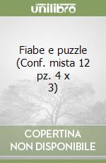 Fiabe e puzzle (Conf. mista 12 pz. 4 x 3) libro