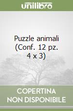 Puzzle animali (Conf. 12 pz. 4 x 3) libro