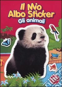 Il mio albo sticker. Gli animali. Panda. Con adesivi. Ediz. illustrata libro