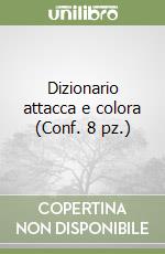 Dizionario attacca e colora (Conf. 8 pz.) libro