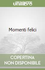 Momenti felici libro