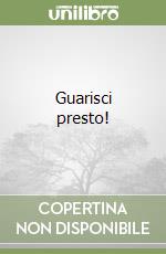 Guarisci presto! libro