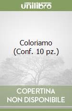 Coloriamo (Conf. 10 pz.) libro