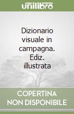 Dizionario visuale in campagna. Ediz. illustrata
