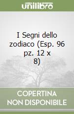 I Segni dello zodiaco (Esp. 96 pz. 12 x 8) libro