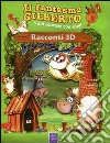 Il fantasma Gilberto. Racconti 3D. Ediz. illustrata libro