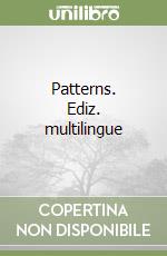 Patterns. Ediz. multilingue