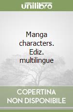 Manga characters. Ediz. multilingue