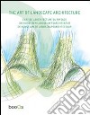 The art of landscape architecture. Ediz. italiana, spagnola, portoghese e inglese libro