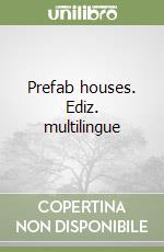Prefab houses. Ediz. multilingue