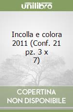Incolla e colora 2011 (Conf. 21 pz. 3 x 7) libro