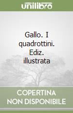 Gallo. I quadrottini. Ediz. illustrata