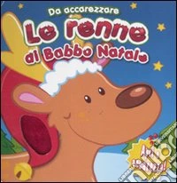 Le renne di Babbo Natale. Da accarezzare. Ediz. illustrata libro