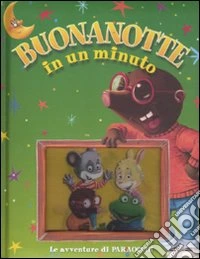 Le avventure di Paraocchi. Buonanotte in un minuto. Ediz. illustrata libro