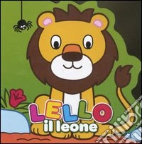 Lello il leone. Ediz. illustrata