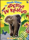 Gli animali selvaggi. Con adesivi. Ediz. illustrata libro