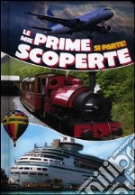 Le mie prime scoperte. Si parte! Ediz. illustrata libro