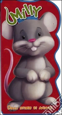 Milly. Dolci storie di animali. Ediz. illustrata libro