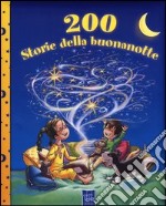 200 storie della buonanotte. Ediz. illustrata libro