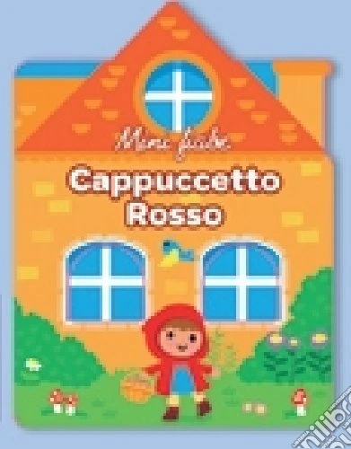 Cappuccetto Rosso. Ediz. illustrata