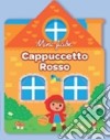 Cappuccetto Rosso. Ediz. illustrata libro