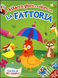 Attacco, gioco e coloro con la fattoria. Ediz. illustrata libro