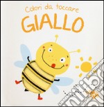 Giallo. Colori da toccare. Ediz. illustrata libro