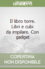 Il libro torre. Libri e cubi da impilare. Con gadget