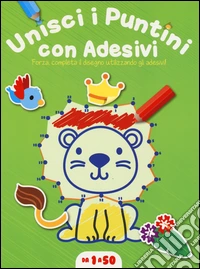 Unisci i puntini. Copertina verde (1-50). Con adesivi. Ediz. illustrata libro