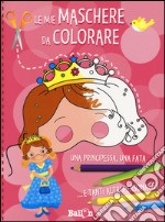 Le mie maschere da colorare. Ediz. illustrata libro