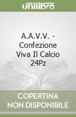 A.A.V.V. - Confezione Viva Il Calcio 24Pz libro