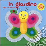 In giardino. Segui il tracciato. Ediz. illustrata libro