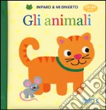 Gli animali. Imparo e mi diverto. Ediz. illustrata libro