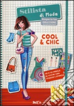 Cool & chic. Stilista di moda. Ediz. illustrata libro