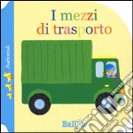 I mezzi di trasporto. Anatroccoli. Ediz. a colori libro