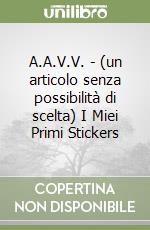 A.A.V.V. - (un articolo senza possibilità di scelta) I Miei Primi Stickers