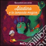 Aladino e la lampada magica. Ediz. a colori