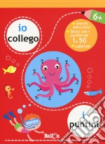 Io collego i puntini 6+. Ediz. a colori libro