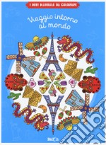 Viaggio intorno al mondo. I miei mandala da colorare. Ediz. illustrata libro