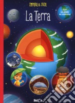 La terra. Impara & crea. Ediz. a colori libro